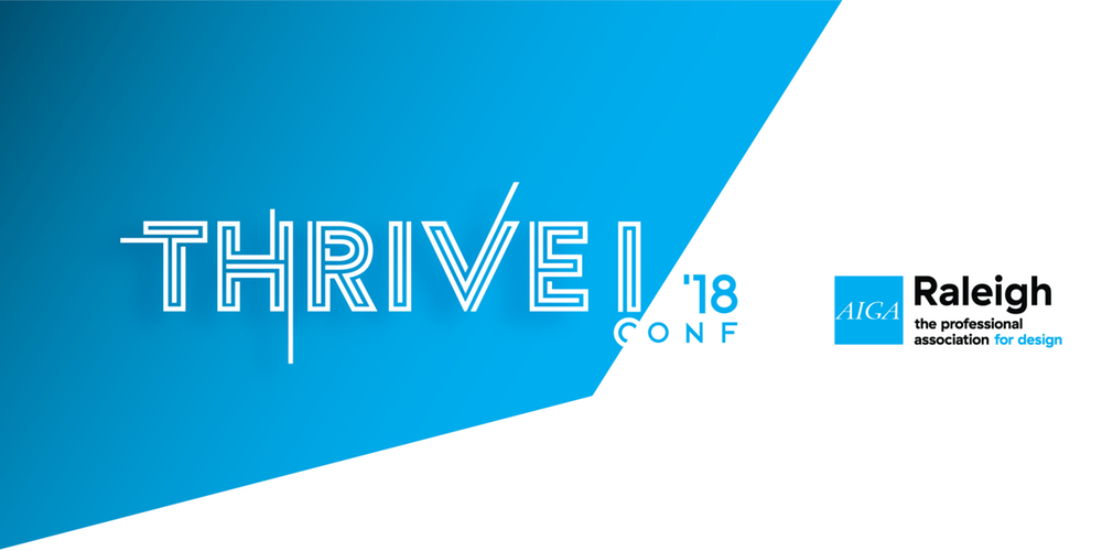 THRIVE 2018 AIGA Raleigh